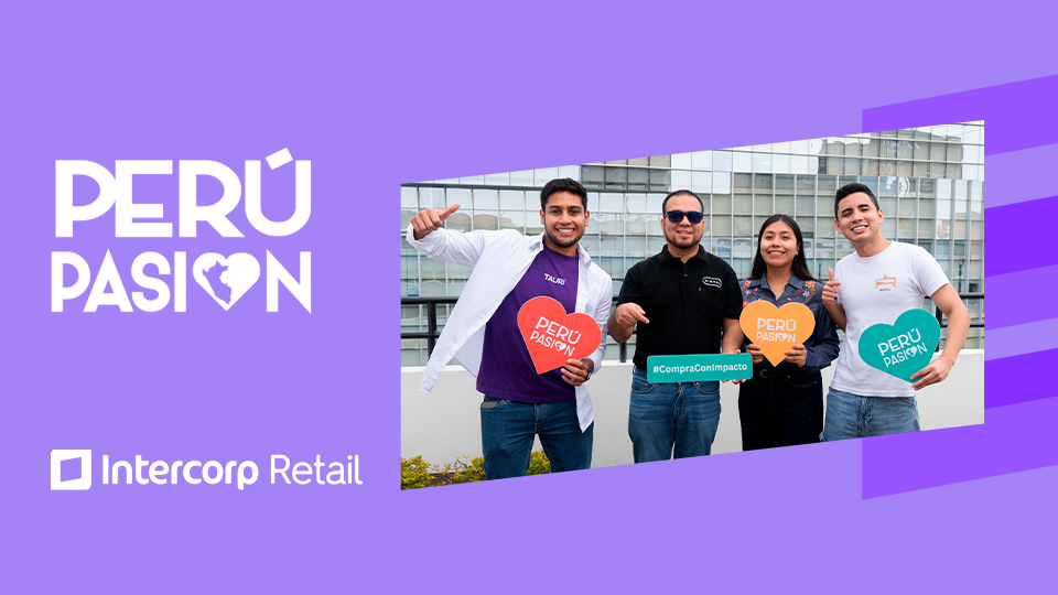 Intercorp Retail reafirma su compromiso con los emprendimientos peruanos y el crecimiento económico del país con Perú Pasión