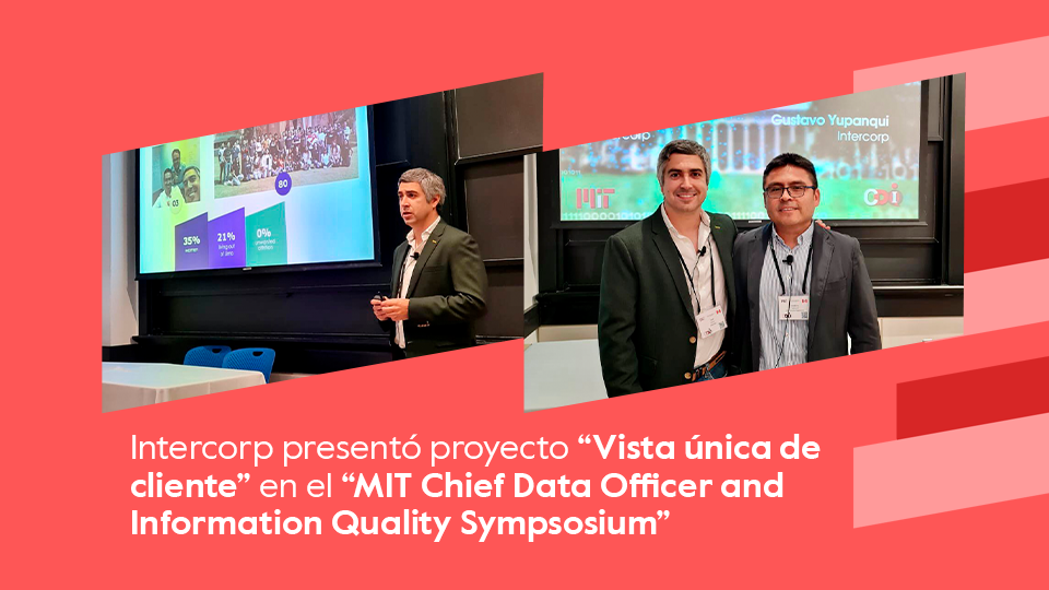 Intercorp participa en el “MIT Chief Data Officers and Information Quality Symposium”.